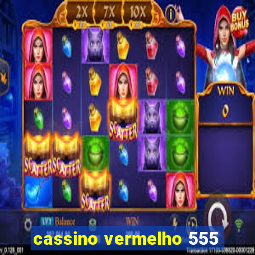 cassino vermelho 555